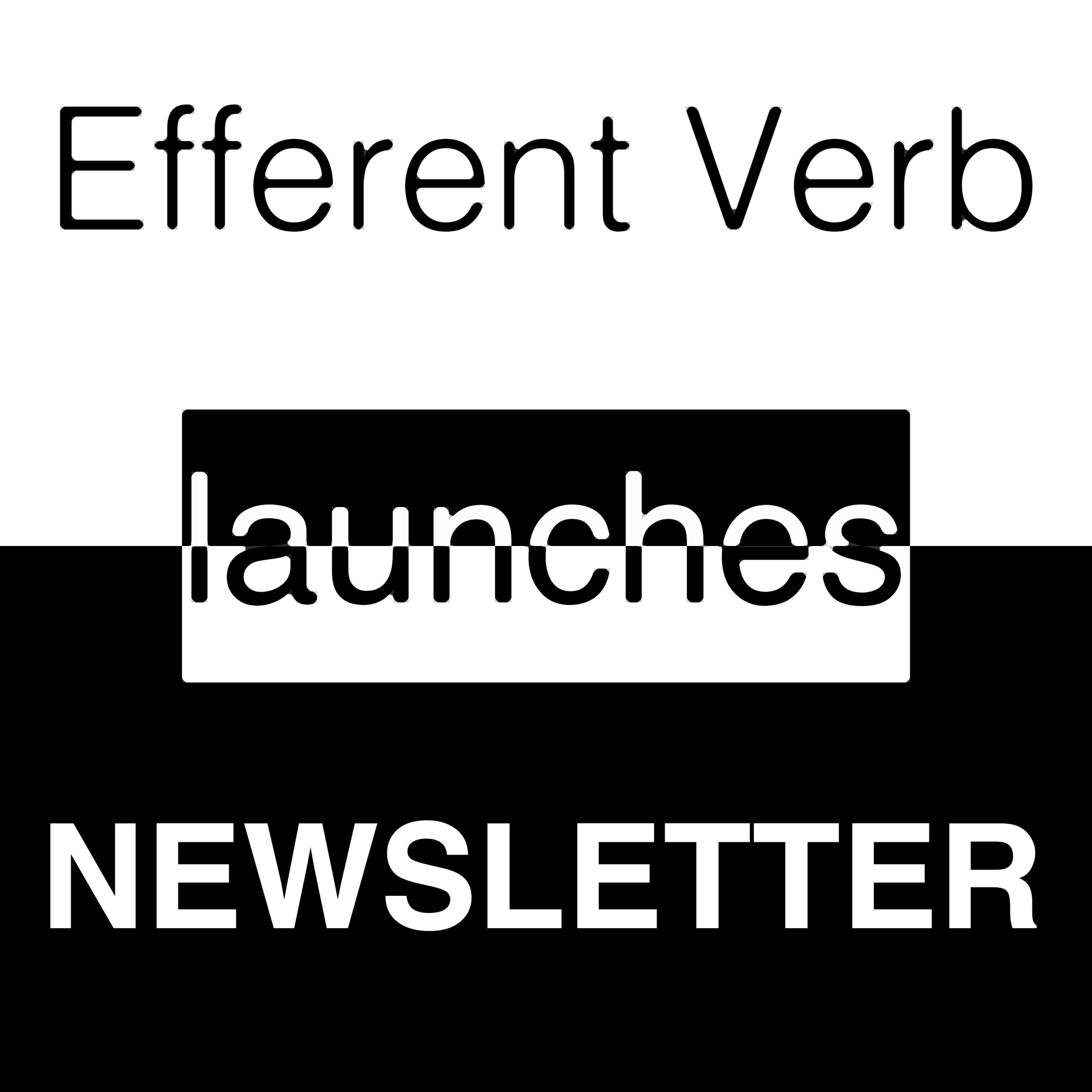 Efferent Verv launches newsletter